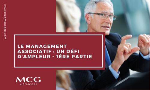 Le management associatif : un défi d’ampleur - 1ère Partie