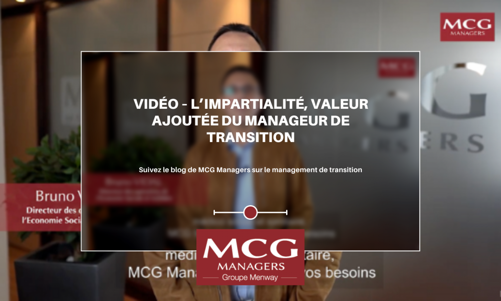 Vidéo – L’impartialité, valeur ajoutée du manageur de transition