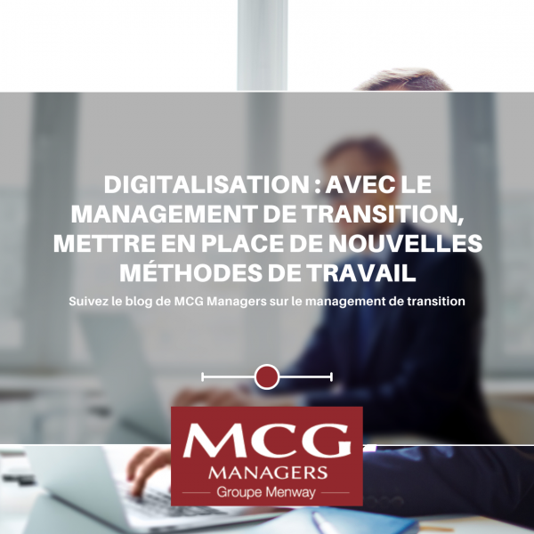 Digitalisation : Avec le management de transition, mettre en place de nouvelles méthodes de travail