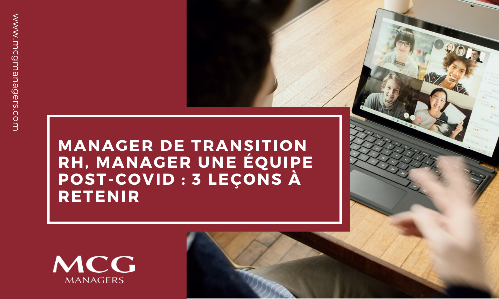 Manager de transition RH, Manager une équipe post-covid : 3 leçons à retenir