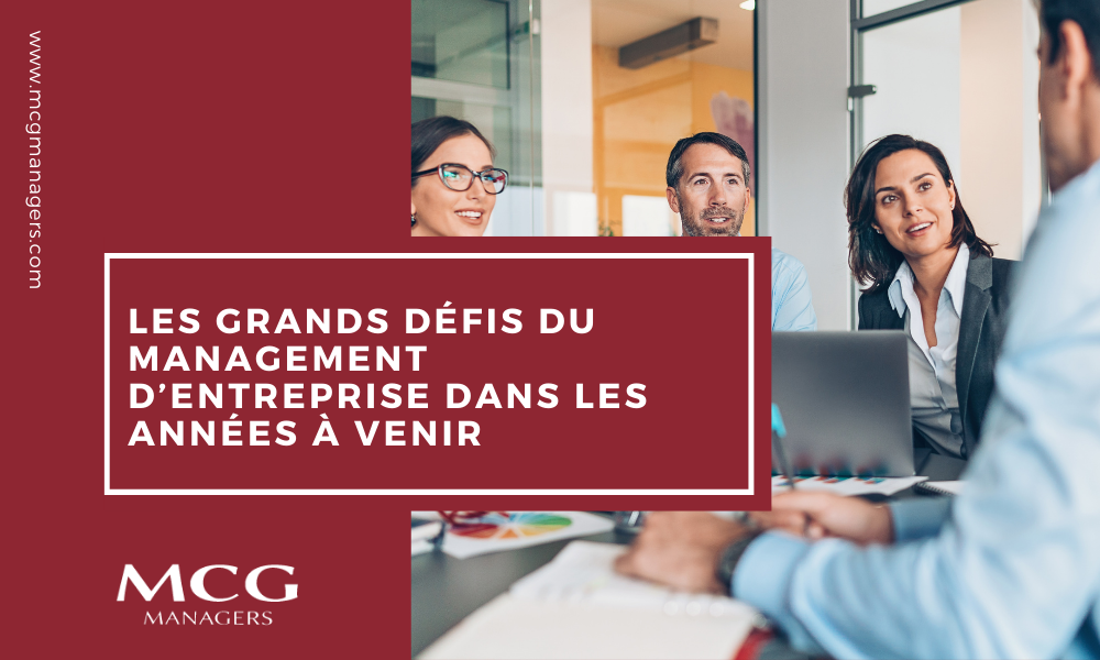 Les grands défis du management d’entreprise dans les années à venir