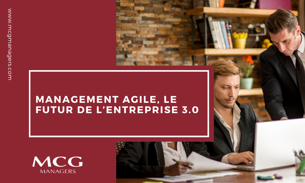 Management agile, le futur de l’entreprise 3.0