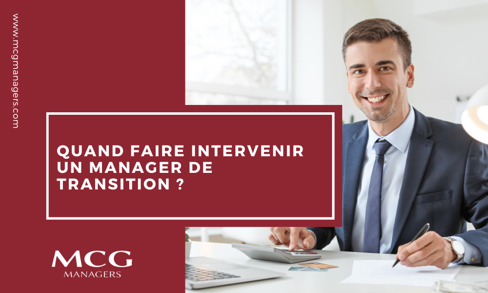 Quand faire intervenir un manager de transition ?