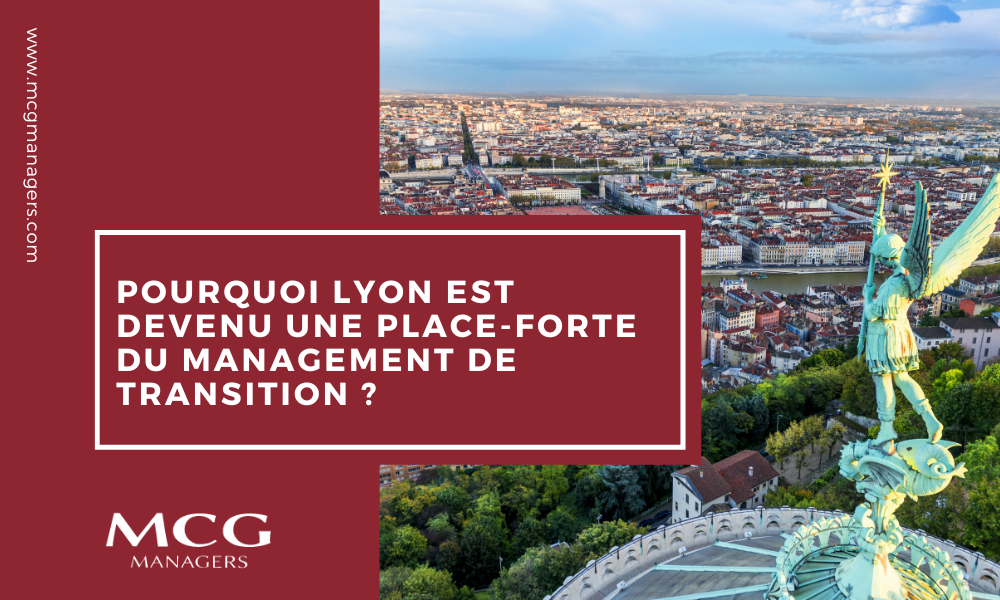 Pourquoi Lyon est devenu une place-forte du management de transition ?
