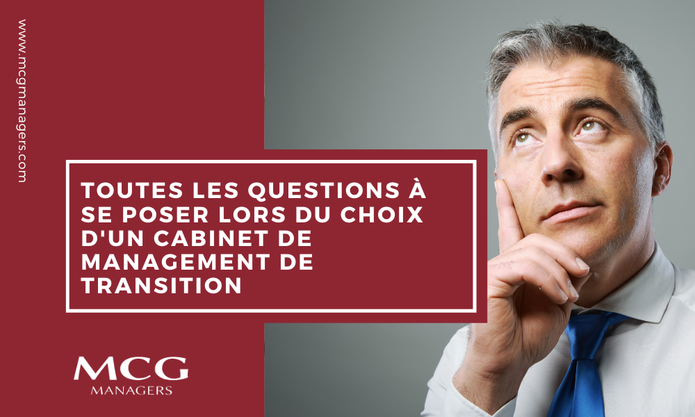 Toutes les questions à se poser lors du choix d'un cabinet de management de transition