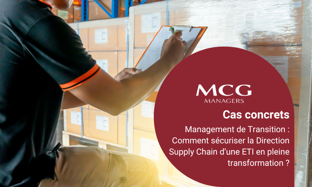 Management de transition : Comment sécuriser la Direction Supply Chain d’une ETI en pleine transformation ?