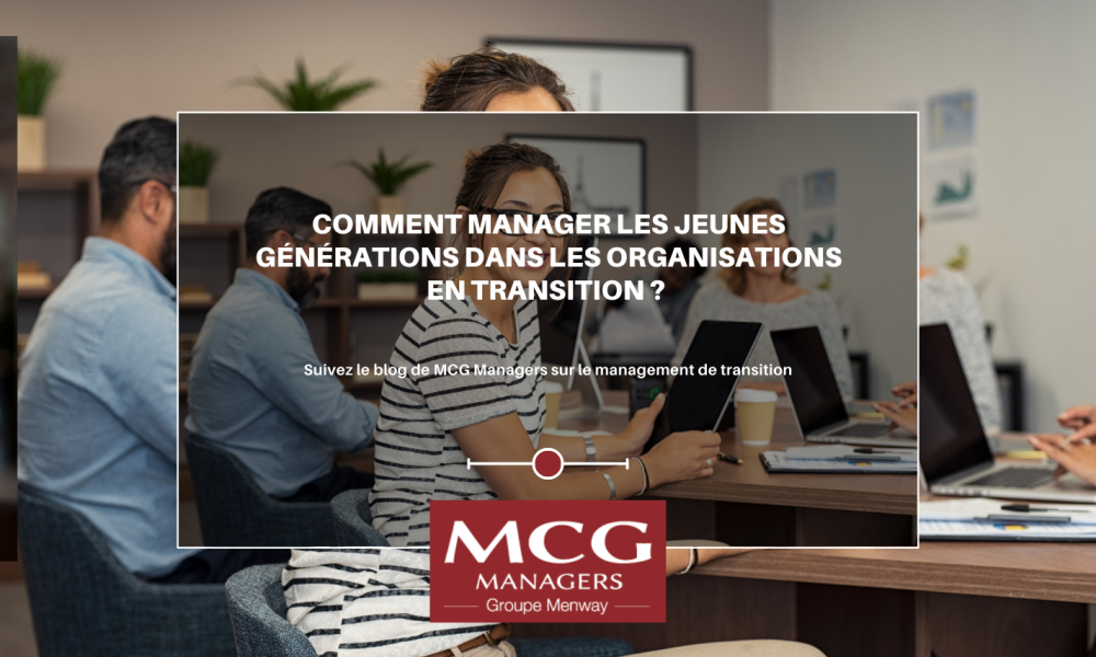 Comment manager les jeunes générations dans les organisations en transition ?