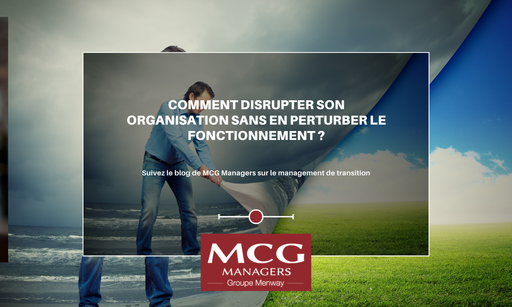 Comment disrupter son organisation sans en perturber le fonctionnement ?