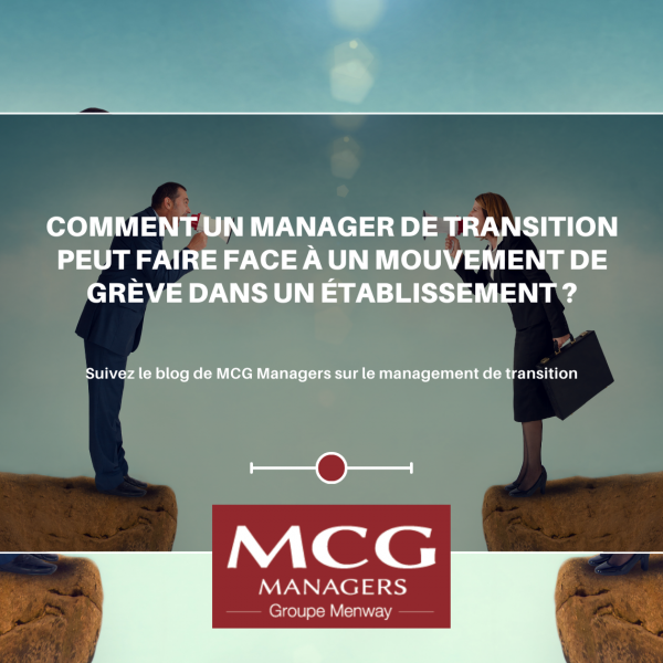 Comment un manager de transition peut faire face à un mouvement de grève dans un établissement ?