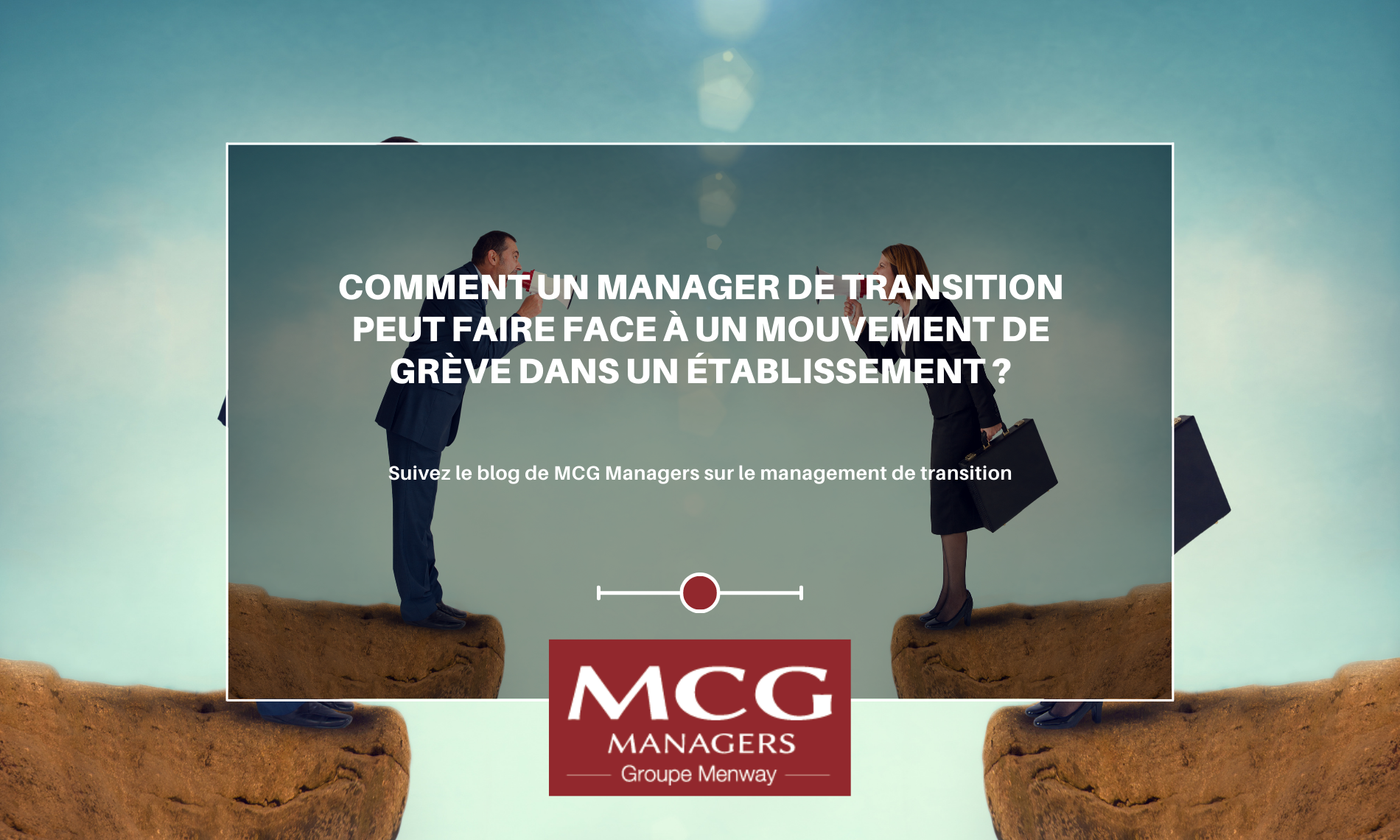 Comment un manager de transition peut faire face à un mouvement de grève dans un établissement ?