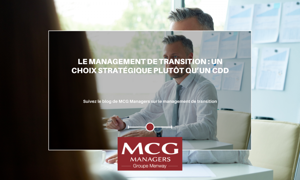 Le management de transition : Un choix stratégique plutôt qu’un CDD