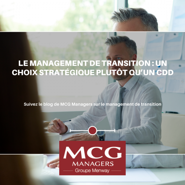 Le management de transition : Un choix stratégique plutôt qu’un CDD