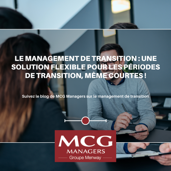 Le management de transition : une solution flexible pour les périodes de transition, même courtes !