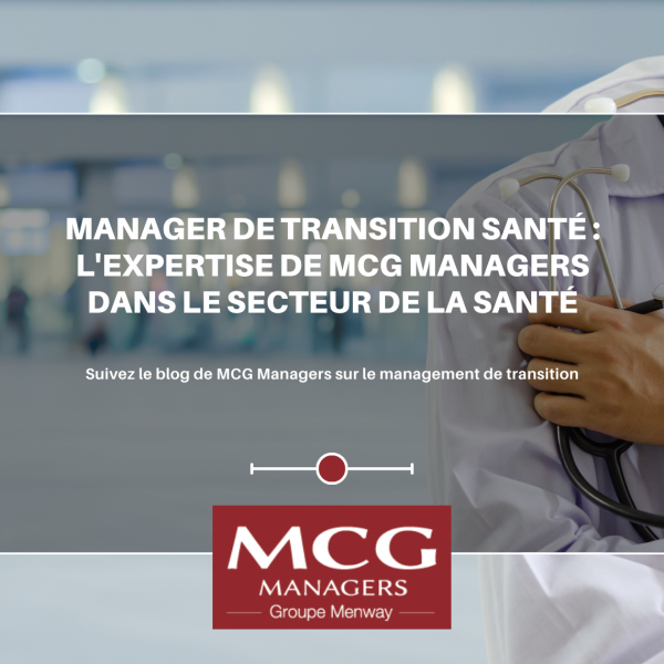 Manager de transition santé : L'expertise de MCG Managers dans le secteur de la santé