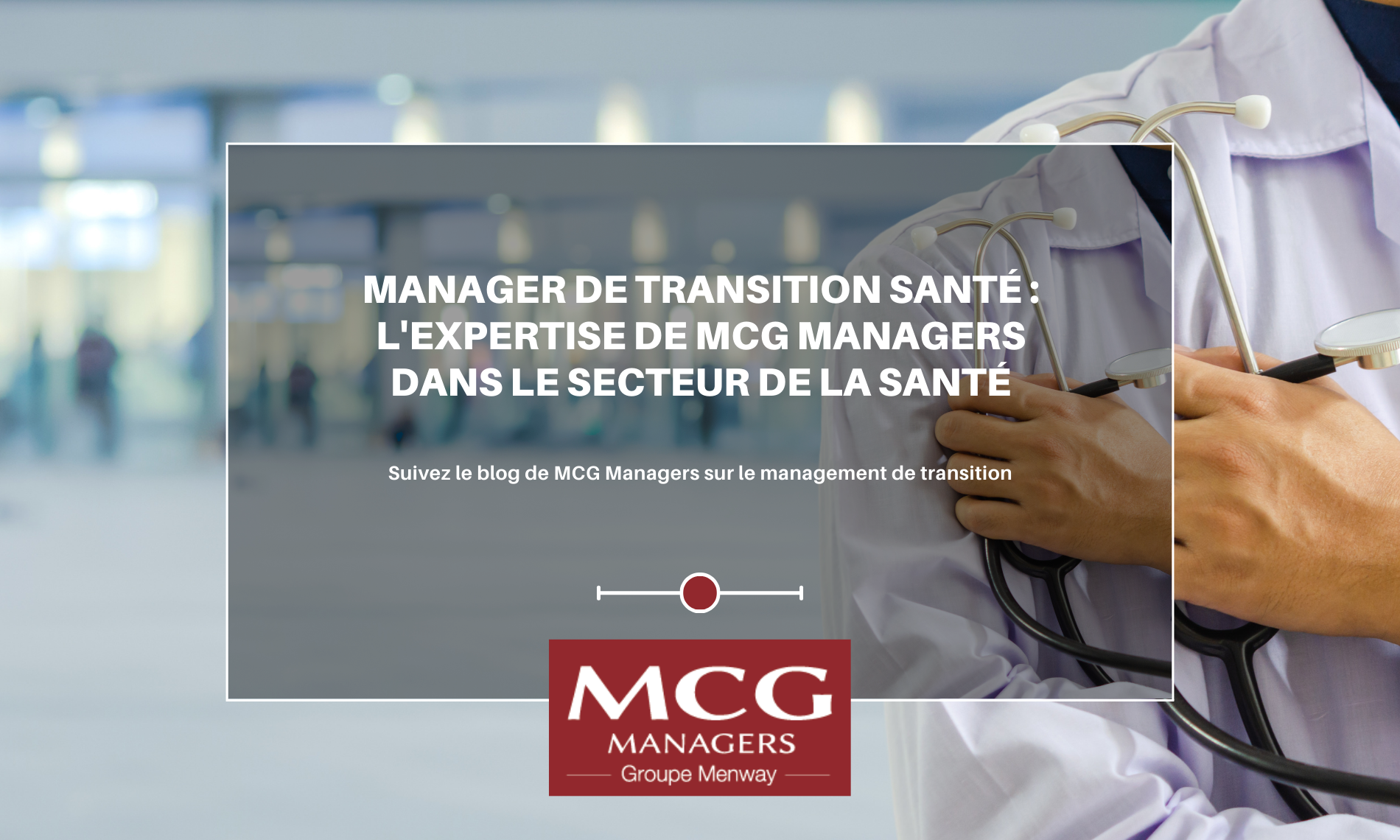 Manager de transition santé : L'expertise de MCG Managers dans le secteur de la santé
