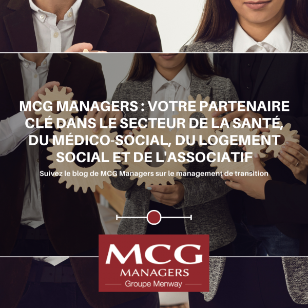 MCG Managers : Votre partenaire clé dans le secteur de la Santé, du Médico-Social, du Logement Social et de l'Associatif