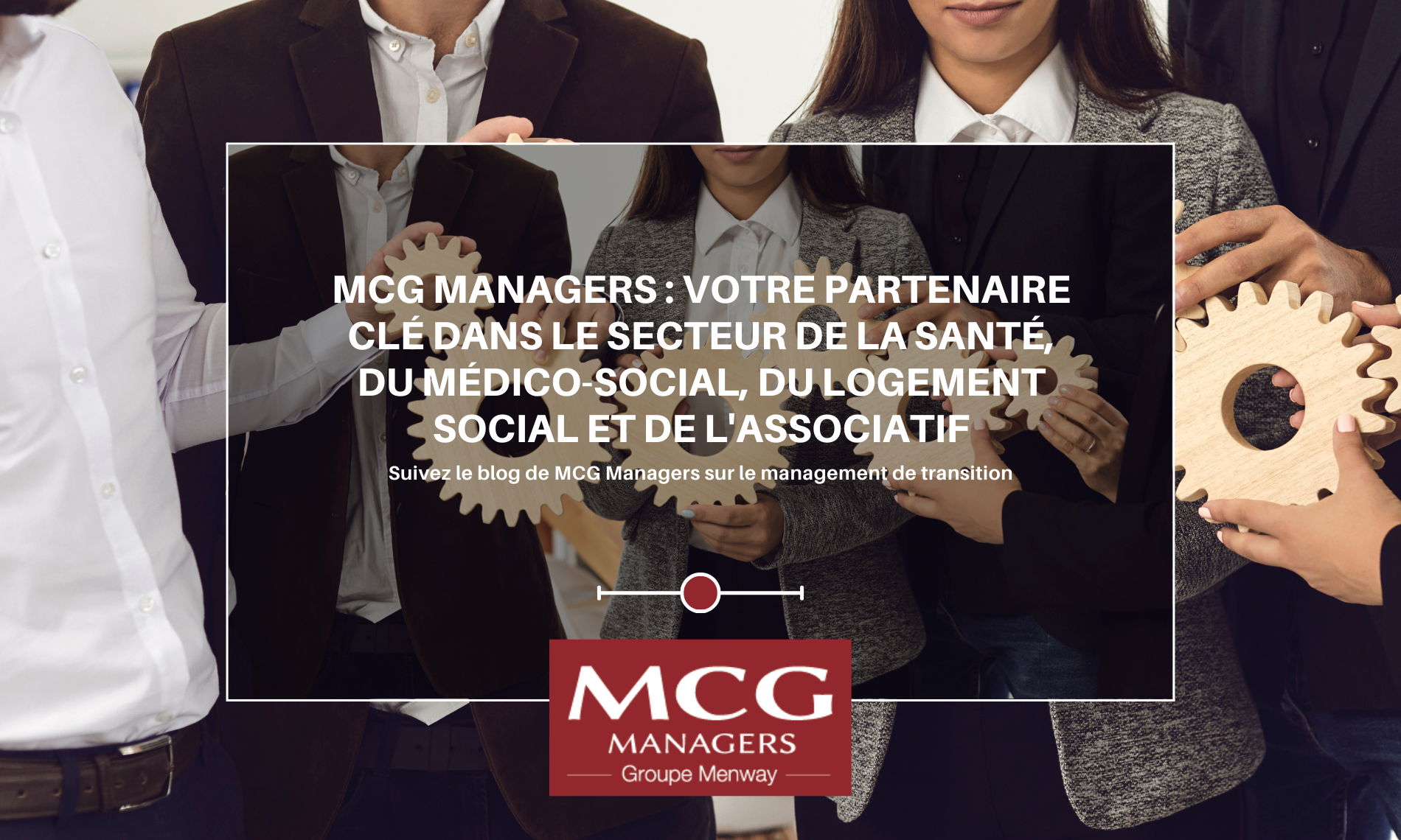 MCG Managers : Votre partenaire clé dans le secteur de la Santé, du Médico-Social, du Logement Social et de l'Associatif