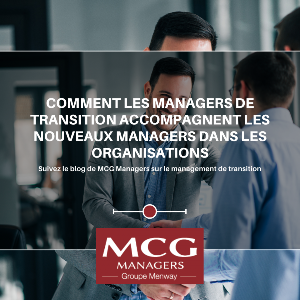 Comment les managers de transition accompagnent les nouveaux managers dans les organisations