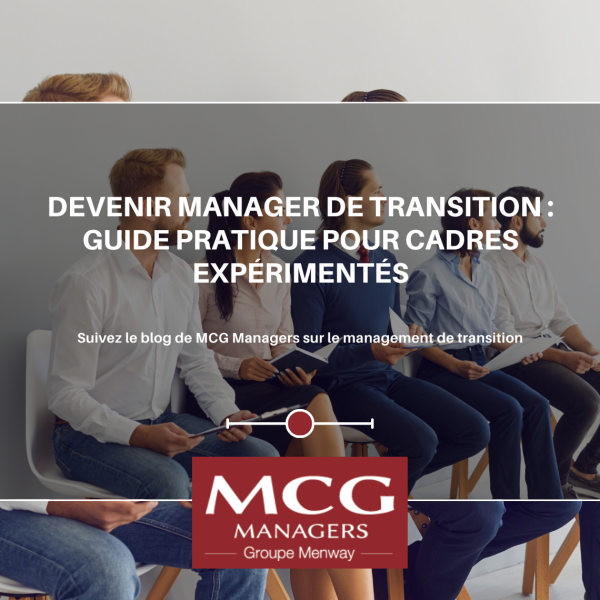 Devenir Manager de Transition : Guide pratique pour cadres expérimentés
