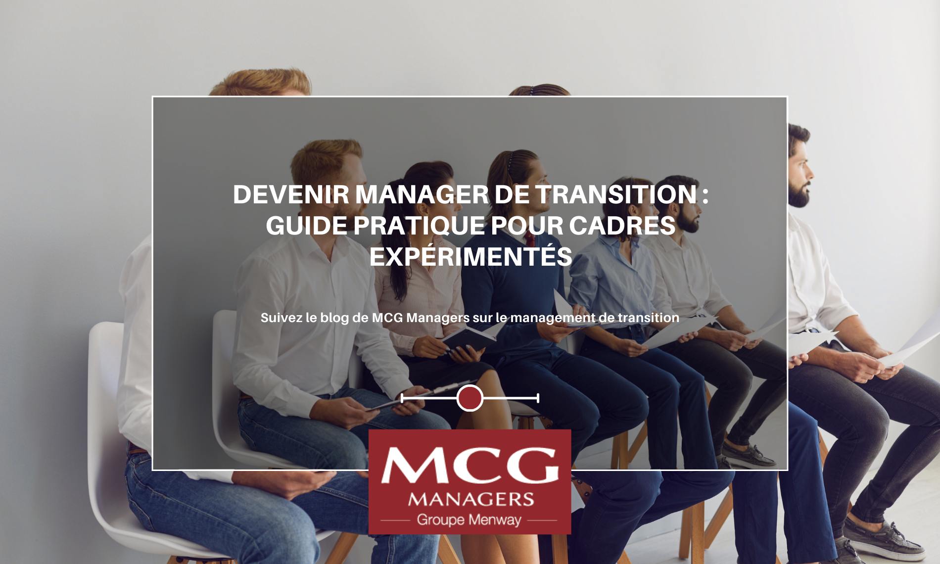 Devenir Manager de Transition : Guide pratique pour cadres expérimentés