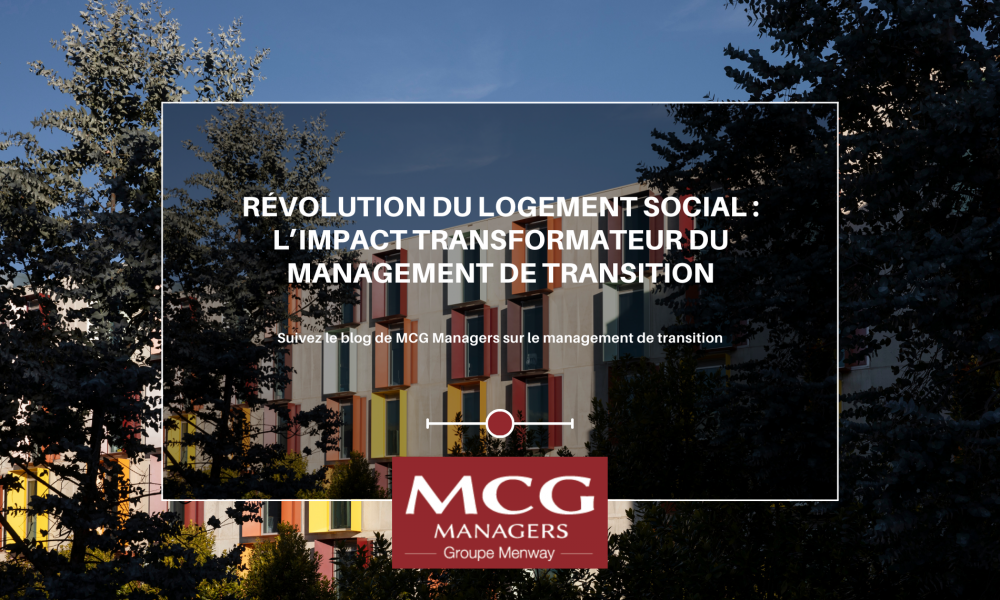 Révolution du logement social : L’impact transformateur du Management de Transition