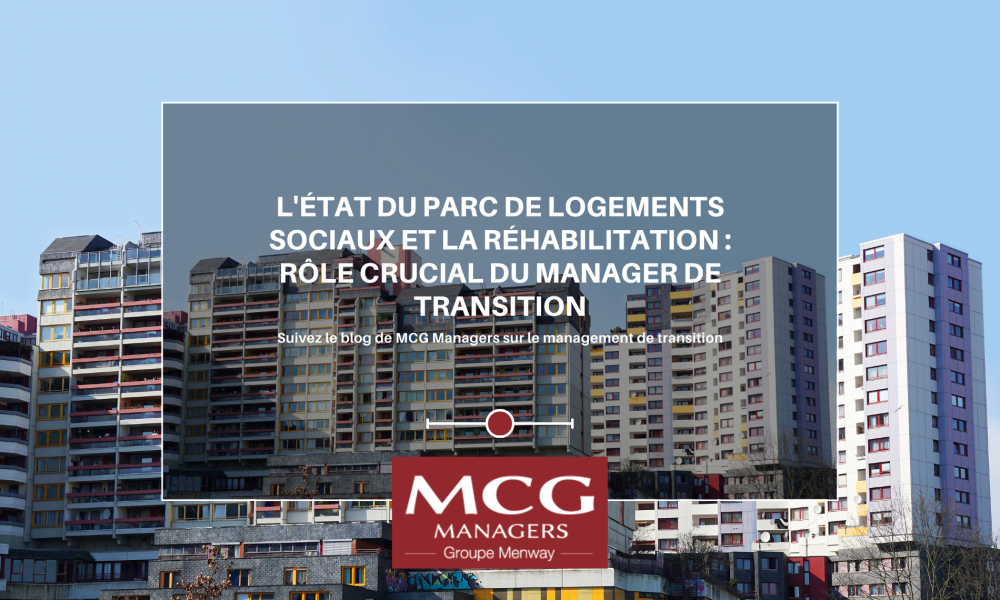 L'état du parc de logements sociaux et la réhabilitation : rôle crucial du manager de transition