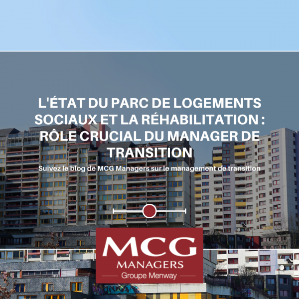 L'état du parc de logements sociaux et la réhabilitation : rôle crucial du manager de transition