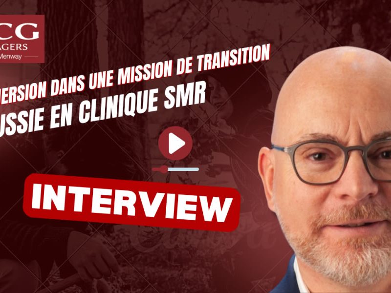 Témoignage manager de transision : immersion dans une clinique SMR